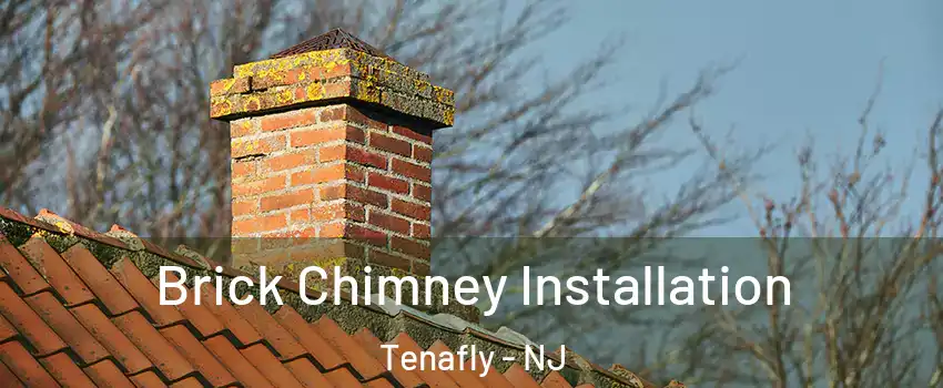 Brick Chimney Installation Tenafly - NJ