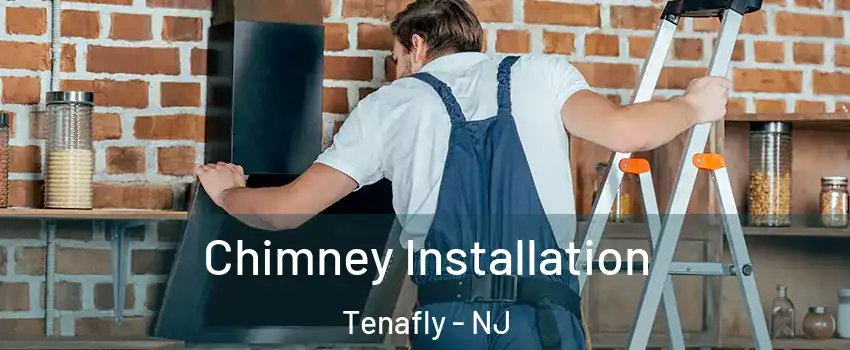  Chimney Installation Tenafly - NJ