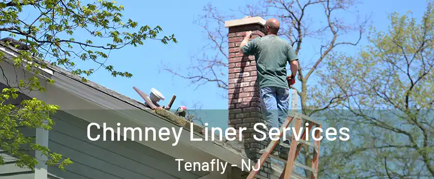  Chimney Liner Services Tenafly - NJ