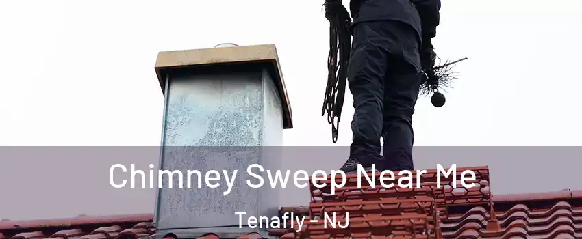  Chimney Sweep Near Me Tenafly - NJ