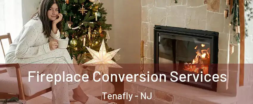  Fireplace Conversion Services Tenafly - NJ