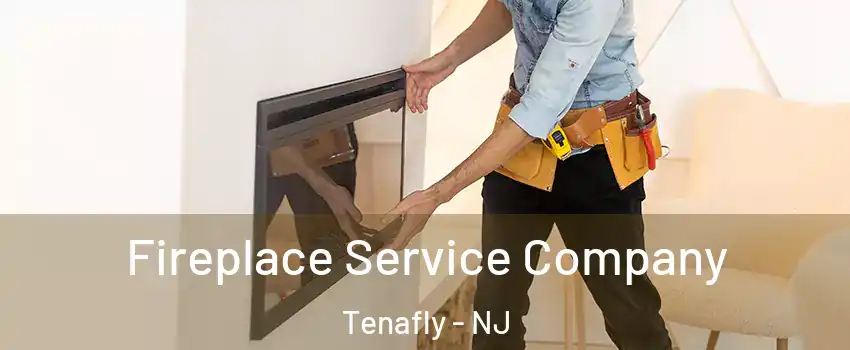  Fireplace Service Company Tenafly - NJ