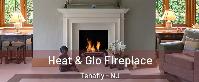  Heat & Glo Fireplace Tenafly - NJ