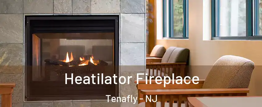  Heatilator Fireplace Tenafly - NJ
