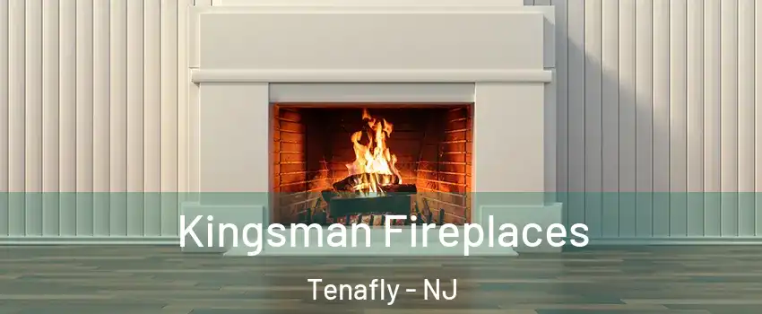  Kingsman Fireplaces Tenafly - NJ