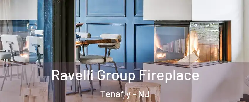  Ravelli Group Fireplace Tenafly - NJ