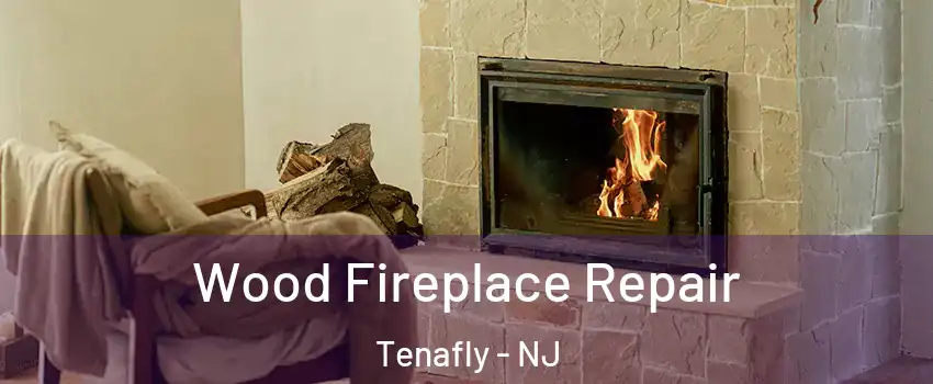  Wood Fireplace Repair Tenafly - NJ
