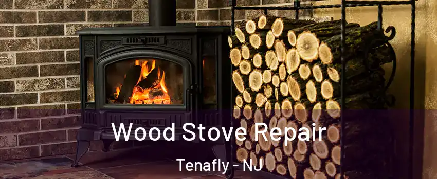  Wood Stove Repair Tenafly - NJ